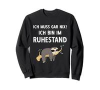 Retraite Ich Muss Gar Nix ! Ich Bin Im Rühestand Rente Sweatshirt