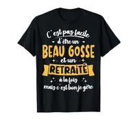 Retraité Idée Cadeau Humour Anniversaire Beau Gosse Retraite T-Shirt