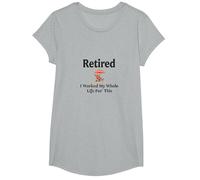 Retraité: J'Ai travaillé Toute ma Vie pour Cela T-Shirt, Fille, Gris Chiné, S