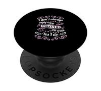 Retraite Je n'aime Pas Toujours être à la Retraite PopSockets PopGrip Adhésif