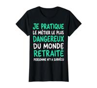 Retraité Le Métier Le Plus Dangereux Humour Retraite Cadeau T-Shirt Graphique avec Valeur