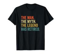 Retraité L'homme Myth Legend a pris sa retraite T-Shirt