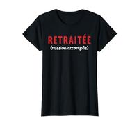 Retraité Mission Accomplie Drôle Retraite Humoristique T-Shirt