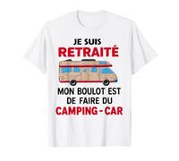 Retraite Mon Boulot Camping-Car Humor T-Shirt