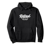 Retraité, ne me demandez pas de le faire Sweat à Capuche