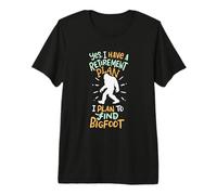 Retraité Oui J'Ai Un Plan de Retraite Je prévois de trouver Bigfoot T-Shirt Haut de Gamme