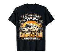 Retraite Parfaite Camping-Car Maison Bonheur T-Shirt