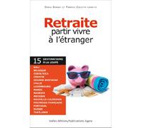 Retraite, partir vivre à l'étranger: 15 destinations à la loupe