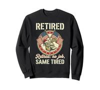 Retraité, Pas De Travail, Même Humour Drôle De Retraité Sweatshirt