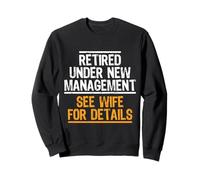 Retraité sous Une Nouvelle Direction Voir épouse pour Plus de détails Retraite Sweatshirt