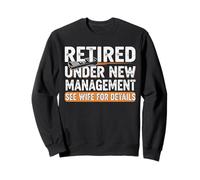Retraité sous une nouvelle direction Voir épouse pour plus de détails Retraite Sweatshirt