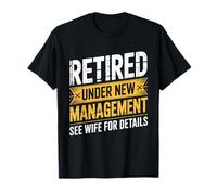 Retraité sous Une Nouvelle Gestion Voir épouse drôle Retraite T-Shirt