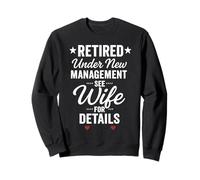 Retraité sous Une Nouvelle Gestion, Voir la Femme pour Plus Sweatshirt