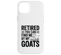 Retraité, You Can Find Me by My Goats Farm Life Fun Coque pour iPhone 14 Plus
