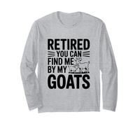 Retraité, You Can Find Me by My Goats Farm Life Fun Manche Longue