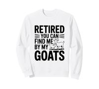 Retraité, You Can Find Me by My Goats Farm Life Fun Sweatshirt