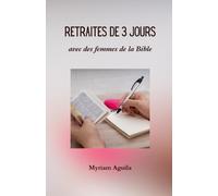 Retraites de 3 jours avec des femmes de la Bible