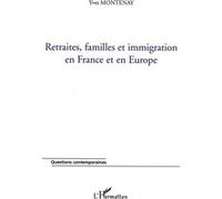 Retraites, familles et immigration en France et en Europe - Yves Montenay - L'harmattan - broché - Essai