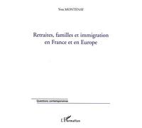 Retraites, familles et immigration en France et en Europe - Yves Montenay - L'harmattan - broché - Essai
