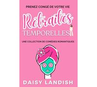 Retraites Temporelles: Une collection de comédies romantiques