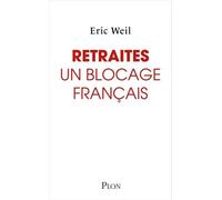 Retraites : Un Blocage Français - Comment Sortir Le Système De Retraite De L'impasse ?