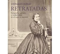 Retratadas: Fotografía, género y modernidad en el siglo XIX español