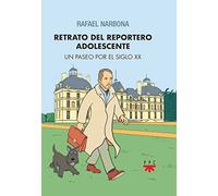 Retrato del reportero adolescente: Un paseo por el siglo XX