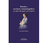 Retrato y escritura cinematográfica. La obra de José Luis Guerin