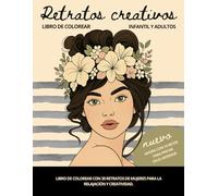 Retratos creativos para colorear.: Libro para colorear infantil y adultos con caras de mujeres, con flores, peces y más. Páctica maquillaje. Cuaderno ... para encontrar la calma y reducir el estrés