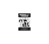 Retratos De La Violencia : Una Historia Ilustrada Del Pensamiento Radical