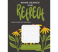 Retreat Word Search Puzzle Book: Word searches with easy to read print about renewal, self-care, rest and retreat. 111 pages and 50+ puzzles with 12 ... reconnect with yourself-one word at a time