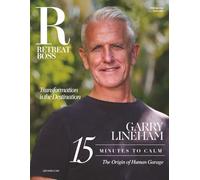 RetreatBoss Magazine: Beyond the RX Experience Issue 005: Featuring Human Garage, Gil Petersil & Global Leaders Redefining Wellness, Healing, and Transformational Experiences