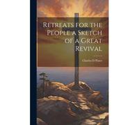 Retreats For The People A Sketch Of A Great Revival