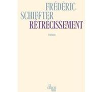 Rétrécissement Frédéric Schiffter (Auteur)