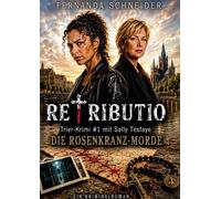 Retributio: Die Rosenkranz-Morde - Eine Mordserie. Ein Kloster. Eine Wahrheit, die niemand kennen sollte (Band 1 der Trier-Krimi-Reihe mit Kommissarin Sally Tesfaye)