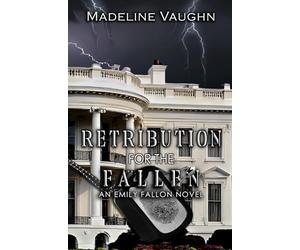 Retribution for the Fallen an Emily Fallon Novel