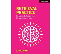 Retrieval Practice: Resources and research for every classroom