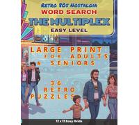Retro 80s Nostalgia - The Multiplex: 36 Easy 1980s Large Print Word Search Puzzles for Adults and Seniors featuring Movie Marquees, Popcorn Buckets and Blockbuster Hits