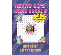 Retro 80's Word Search: A Nostalgic Puzzle Book About Everything 80’s - From Music, Movies, Slang, TV Shows, Fashion, and Pop Culture for Adults, Seniors, and Teens