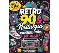 Retro 90s Nostalgia Coloring Book for Adults: Bold & Easy Throwback Designs Inspired by Classic 90s Pop Culture, Retro Objects & Cozy Vintage Vibes