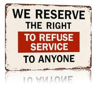Retro Aluminum Business Sign Vintage Look Metal Plaque We Reserve The Right To Refuse Service Policy For Cafe Bar Restaurant Entrance Decor 8 X 12 in