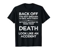 Rétro amusant avec inscription « Back Off I've Got Enough To Deal With Today » T-Shirt