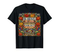 Rétro : Be Brave Be Loud and Look Out Protestation Resistance T-Shirt Graphique avec Valeur