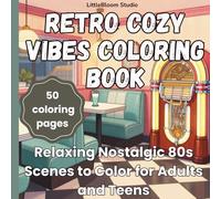 Retro Cozy Vibes Coloring Book: Relaxing Nostalgic 80s Scenes to Color for Adults and Teens