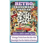 Retro Crossword Puzzles for Adults & Seniors: Retro Crossword Puzzles for Adults with 60 Nostalgic Challenges Covering Classic Movies, Music, TV ... 50s-90s | 120 Pages , 6x9 inch Large Print