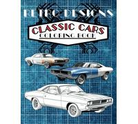 RETRO DESIGNS - Classic cars Coloring Book: Classic / Concept Car Designs