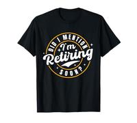 Rétro Did I Mention I'm Retiring Soon Funny Retirement T-Shirt