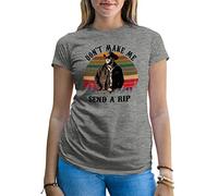 Retro Don't Make Me Send Rip Wheeler T-Shirt Femme Gris Size S