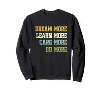 Retro Dream More Learn More Care More Do More Inspirational Sweatshirt