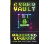 Retro Edition, Cyber Vault Password Logbook: A Complete Offline System for Access, Recovery & Personal Records Organise Accounts, Devices, ... Great Gift for Teens, Adults & Computer Fans